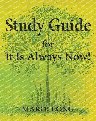 Study Guide for It Is Always Now! by Long, Mardi