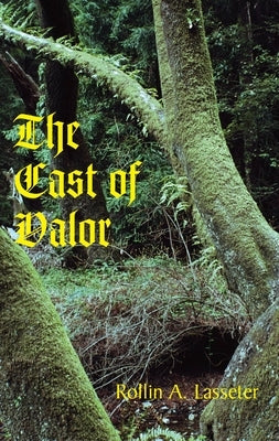 The Cast of Valor by Lasseter, Rollin A.