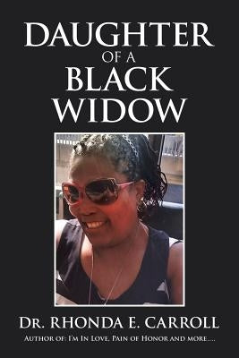 Daughter of a Black Widow by Carroll, Rhonda E.