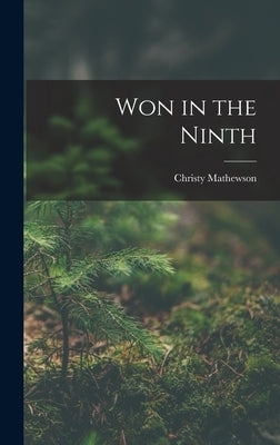 Won in the Ninth by Christy, Mathewson