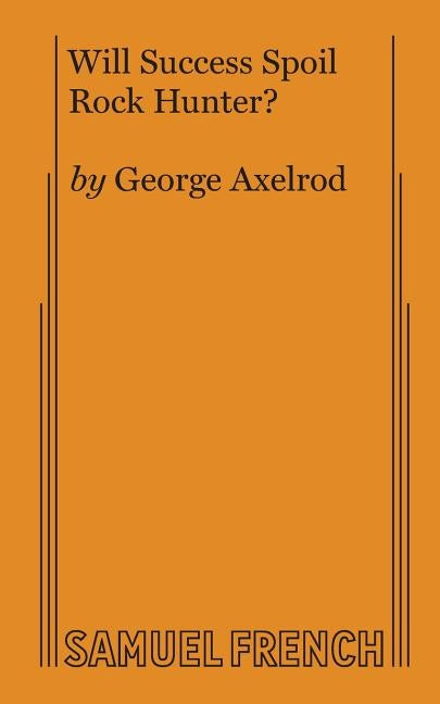 Will Success Spoil Rock Hunter? by Axelrod, George