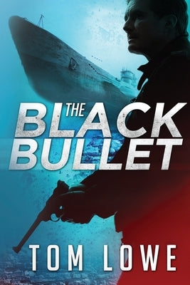 The Black Bullet by Lowe, Tom