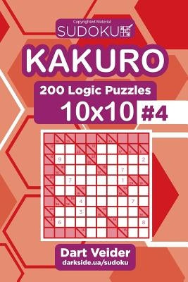 Sudoku Kakuro - 200 Logic Puzzles 10x10 (Volume 4) by Veider, Dart