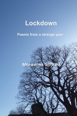 Lockdown: Poems from a strange year by Griffiths, Morwenna