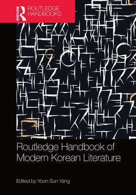 Routledge Handbook of Modern Korean Literature by Yang, Yoon Sun
