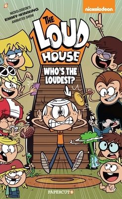 The Loud House #11: Who's the Loudest? by Loud House Creative Team
