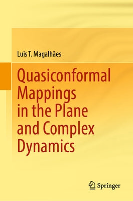 Quasiconformal Mappings in the Plane and Complex Dynamics by Magalhães, Luis T.