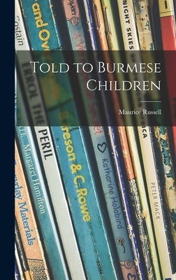 Told to Burmese Children by Russell, Maurice
