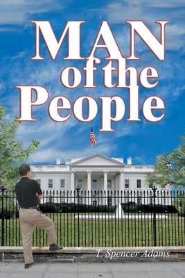 Man of the People by Adams, T. Spencer
