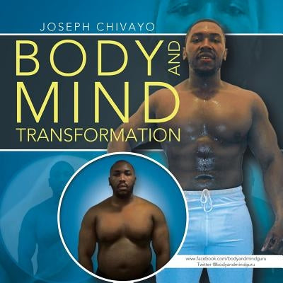 Body and Mind Transformation by Chivayo, Joseph