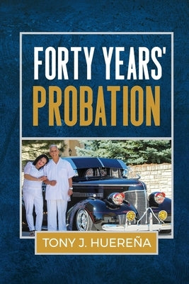 Forty Years' Probation by Huereña, Tony