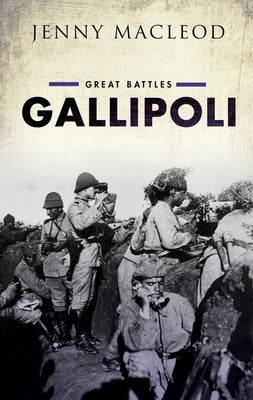 Gallipoli: Great Battles Series by MacLeod, Jenny