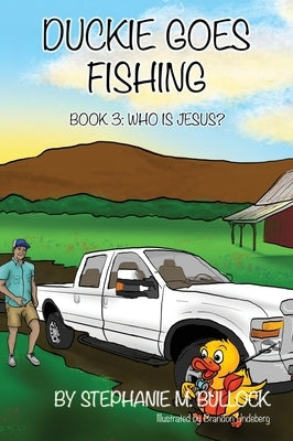 Duckie Goes Fishing by Bullock, Stephanie