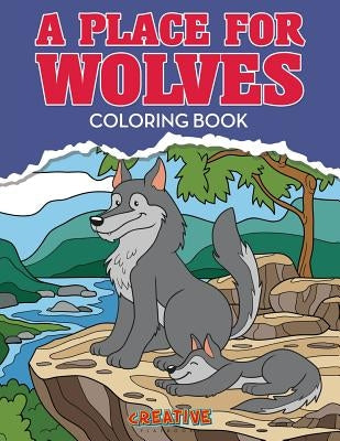 A Place for Wolves Coloring Book by Creative Playbooks