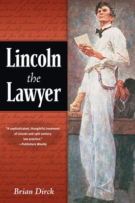 Lincoln the Lawyer by Dirck, Brian R.