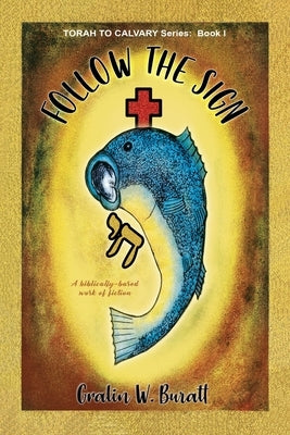 Follow The Sign by Buratt, Gralin W.