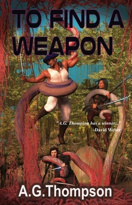 To Find A Weapon by Thompson, A. G.