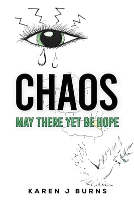 Chaos: May There Yet Be Hope by Burns, Karen J.
