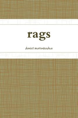 rags by Matonhodza, Daniel