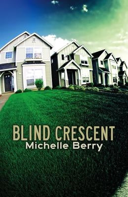 Blind Crescent by Berry, Michelle
