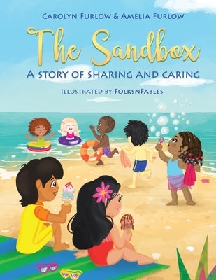 The Sandbox A Story Of Sharing And Caring by Furlow, Carolyn C.