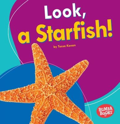 Look, a Starfish! by Kenan, Tessa