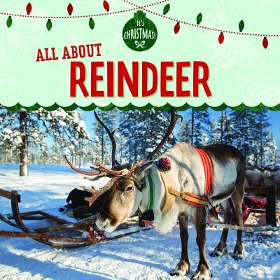 All about Reindeer by Rajczak Nelson, Kristen