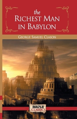 The Richest Man in Babylon by Clason, George Samuel