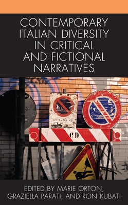 Contemporary Italian Diversity in Critical and Fictional Narratives by Orton, Marie
