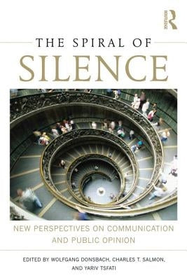 The Spiral of Silence: New Perspectives on Communication and Public Opinion by Donsbach, Wolfgang