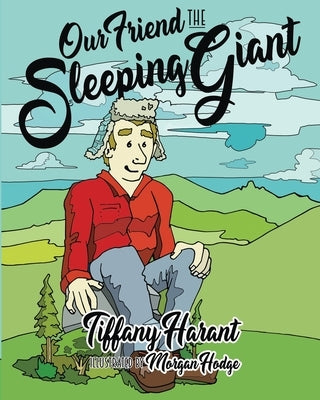 Our Friend the Sleeping Giant by Hodge, Morgan