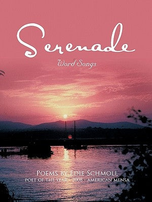 Serenade: Word Songs by Schmoll, Edie