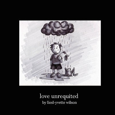 Love Unrequited by Wilson, Liesl-Yvette