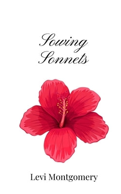 Sowing Sonnets by Montgomery, Levi