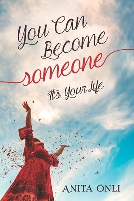 You Can Become Someone: It's Your Life by Kennedy, Amy Anne