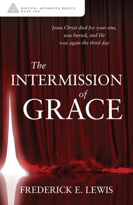 The Intermission of Grace by Lewis, Frederick E.