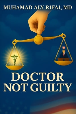 Doctor Not Guilty by Rifai, Muhamad Aly