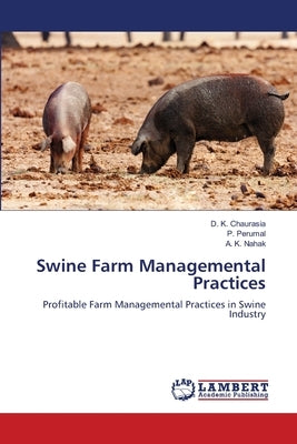 Swine Farm Managemental Practices by Chaurasia, D. K.