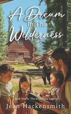 A Dream In The Wilderness by Jones, Ingrid