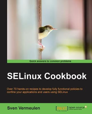 Selinux Cookbook by Vermeulen, Sven