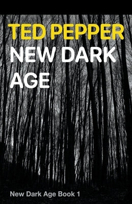 New Dark Age by Pepper, Ted