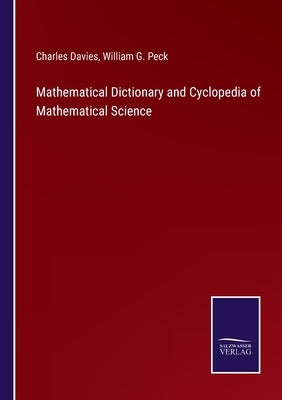 Mathematical Dictionary and Cyclopedia of Mathematical Science by Davies, Charles