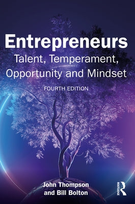 Entrepreneurs: Talent, Temperament, Opportunity and Mindset by Thompson, John