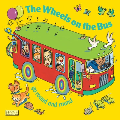 The Wheels on the Bus Go Round and Round by Kubler, Annie