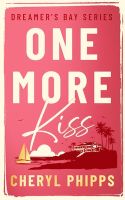 One More Kiss by Phipps, Cheryl