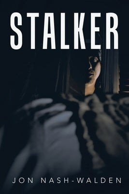 Stalker by Nash-Walden, Jon