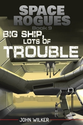 Big Ship, Lots of Trouble by Wilker, John