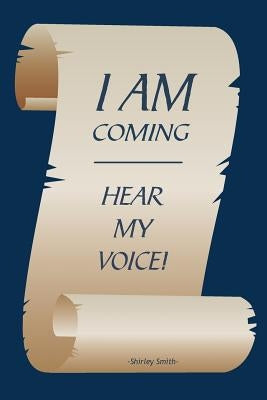 I Am Coming -- Hear My Voice by Smith, Shirley