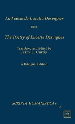 La Poesie De Lucette Desvignes/ The Poetry of Lucette Desvignes by Curtis, Jerry L.