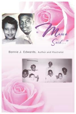 Mama Said... by Edwards, Bonnie J.